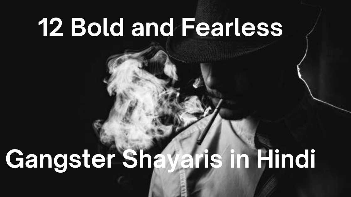 12 Bold and Fearless Gangster Shayaris in Hindi