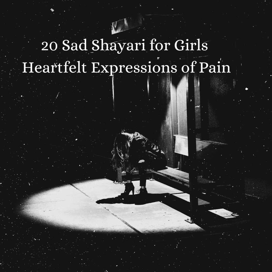 20 Sad Shayari for Girls Heartfelt Expressions of Pain
