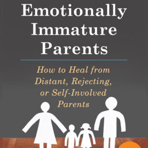 Adult Children of Emotionally Immature Parents
